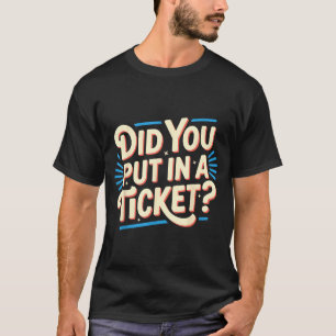 T-shirt Avez-vous mis un ticket dans le réseau it suprt Ad