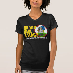 T-shirt Avez-vous un drapeau ? Chemise 3