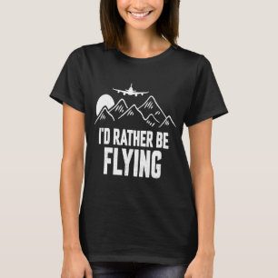 T-shirt Avion Pilote Avion Aviation Je préférerais être F