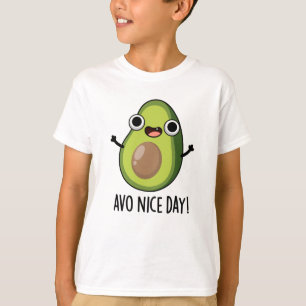 T-shirt Avo Nice Day amusant Avocado Pun