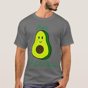 T-shirt Avo Nice Day Cute à l'avocat imprimé à la presse