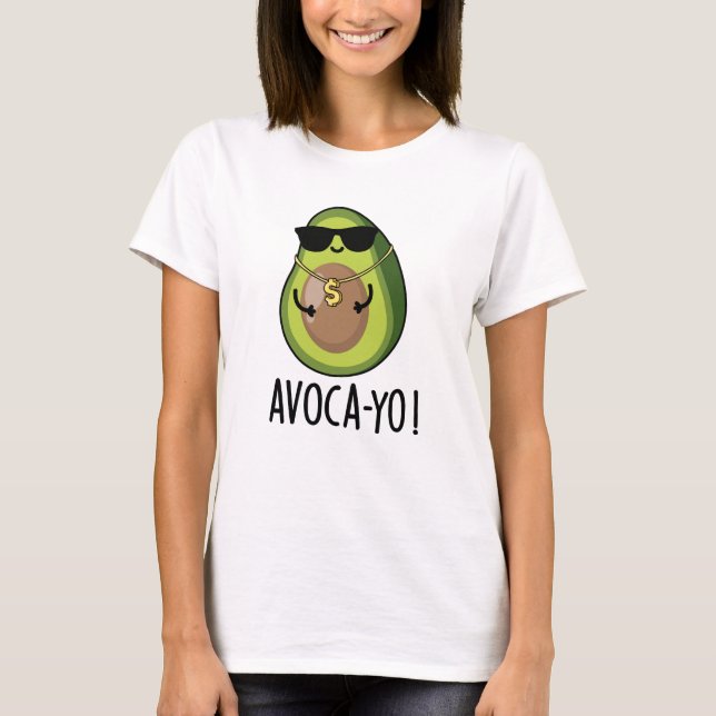 T-shirt Avoca-yo Funny Cool Avocado Pun (Devant)
