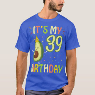 T-shirt Avocado C'Est Mon Anniversaire De 39 Ans Heureux P