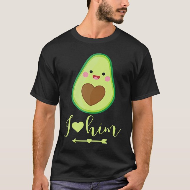 T-shirt Avocado couple I love him partner Valentine's Day (Devant)