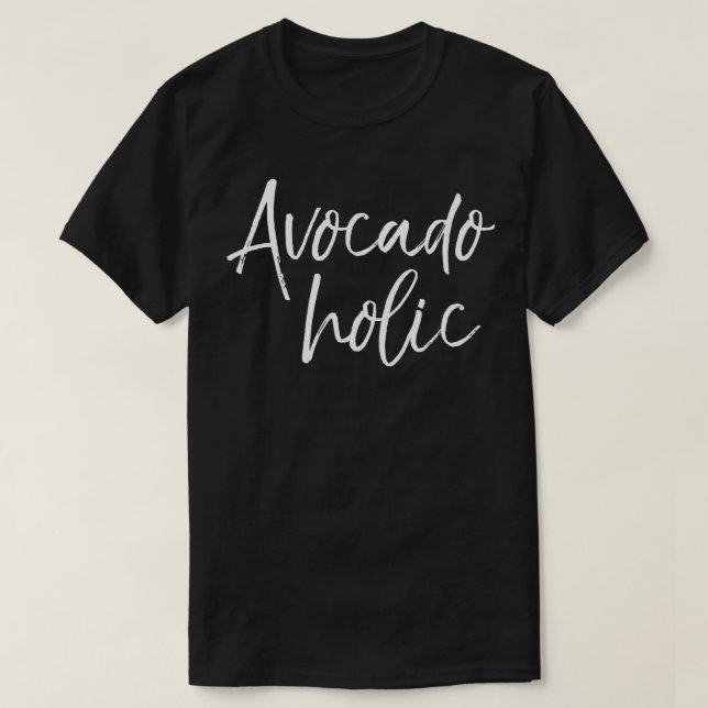 T-shirt Avocado holic Avocadoholic Guacamole Lover (Design devant)