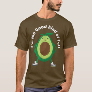 T-shirt Avocado, je suis le bon type de gras
