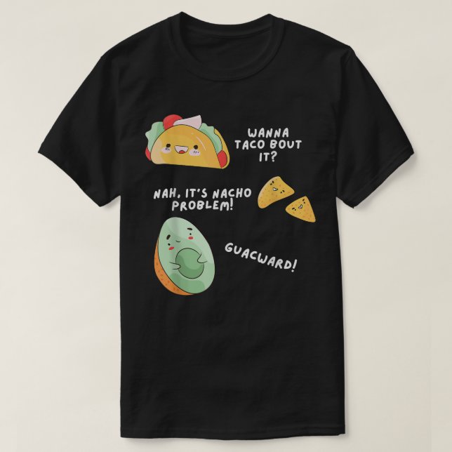 T-shirt Avocado Nacho Taco Problem Pun Meican Food Lover (Design devant)