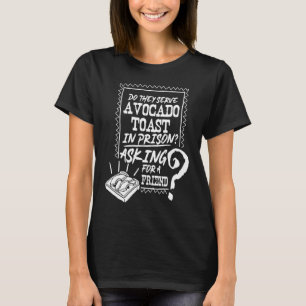 T-shirt Avocado Toast Cute Vegan Fun Jailbird Prison