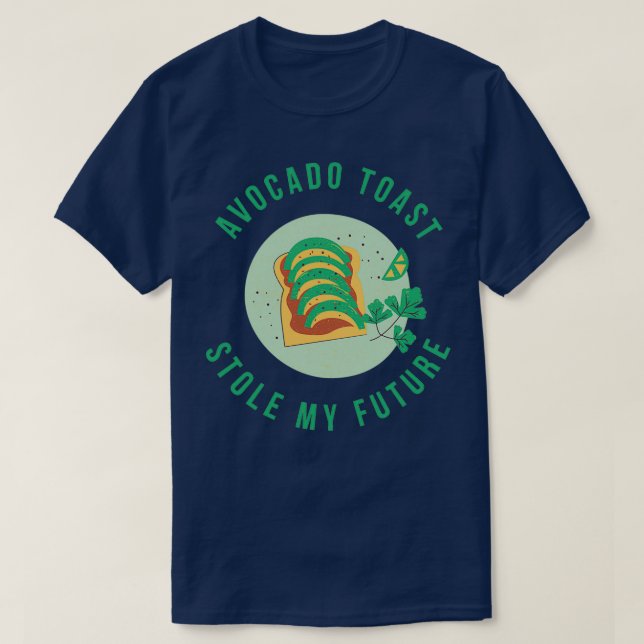 T-shirt Avocado Toast volé mon avenir (Design devant)