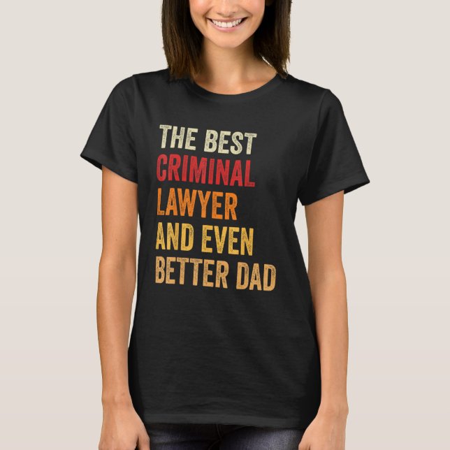 T-shirt Avocat Criminel Rétro Et Père Encore Mieux (Devant)