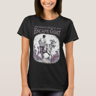 T-shirt Avoir toujours des femmes de chèvre évasion