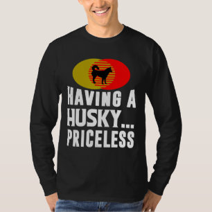 T-shirt Avoir Un Husky Inestimable