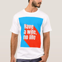 Avoir une femme, pas de vie