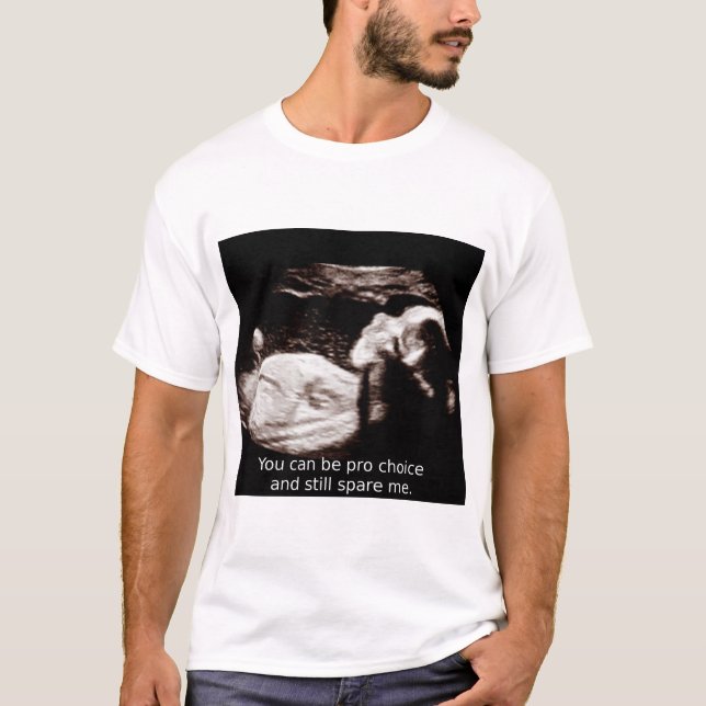 T-shirt Avortement d'ultrason : Le pro choix et me sauvent (Devant)