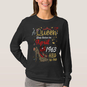 T-shirt Avril Anniversaire Une reine est née en avril 1963