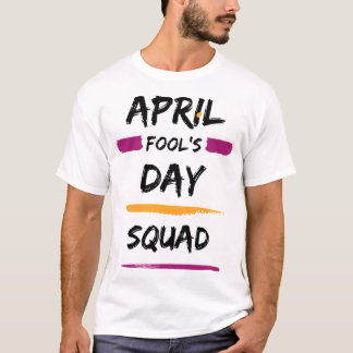 T-shirt Avril Fool's Day Squad
