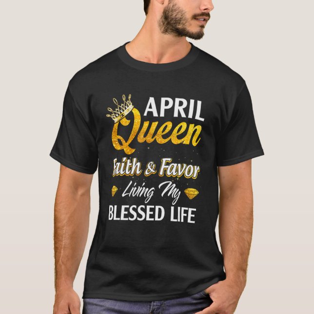 T-shirt Avril La Reine Foi Favoriser Vivre Ma Bienheureuse (Devant)