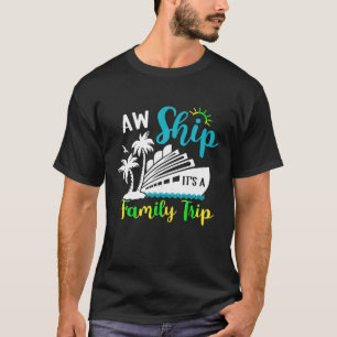 T-shirt Aw Ship C'est un Voyage en famille Croisière Lover