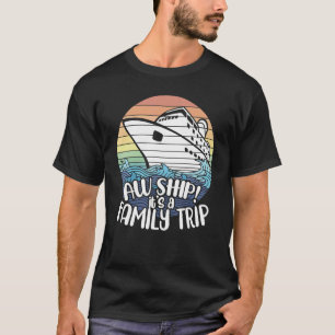 T-shirt Aw Ship C'est une croisière en famille Vacances Ma