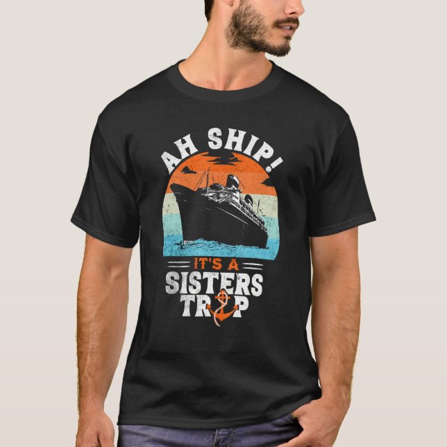 T-shirt Aw Ship C'est une soeur Trip Sisters Cruise Vacati (Devant)