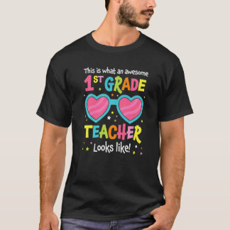 T-shirt Awesome 1st Grade Teacher Looks Like Last Day Of S