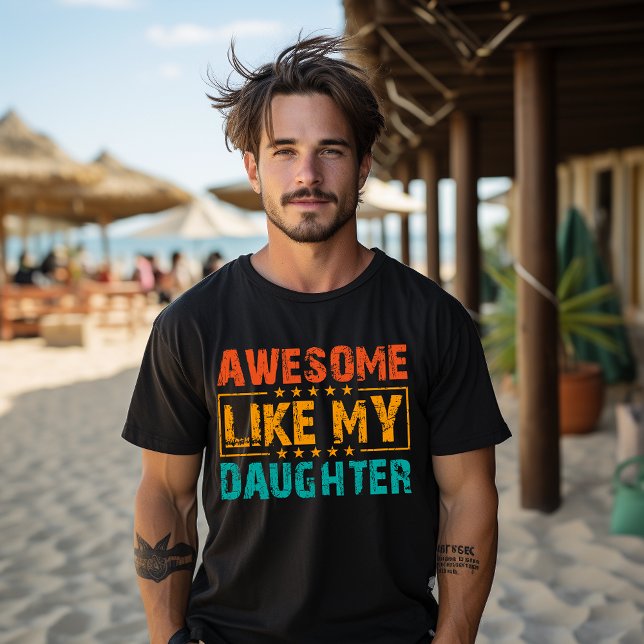 T-shirt Awesome Comme Ma Fille Drôle Fête des pères Papa (Créateur téléchargé)