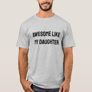 T-shirt Awesome Comme Ma Fille Fantastique Chemise Pour Pè