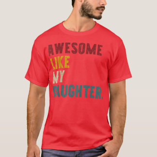 T-shirt Awesome Comme Ma Fille, Fête du Père Ou de la Mère