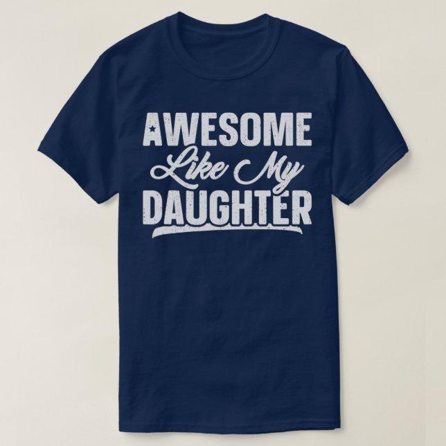 T-shirt Awesome Comme Ma Fille Plaisanterie Cadeau Drôle P (Design devant)