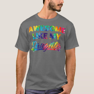 T-shirt Awesome Comme Ma Fille Type Dye Fête des pères