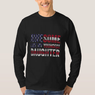 T-shirt Awesome Comme Ma Plus Jeune Fille Père & Mère