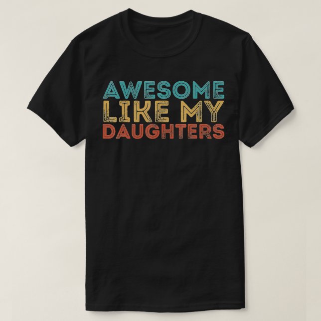 T-shirt Awesome Comme Mes Filles (1) (Design devant)