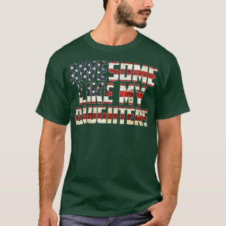 T-shirt Awesome Comme mes filles 4 Juillet Drapeau Fière P