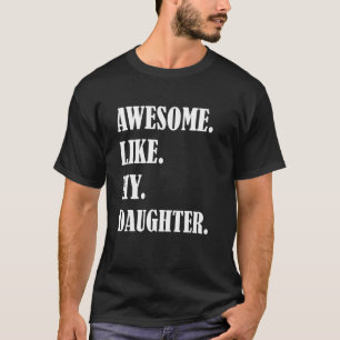 T-shirt Awesome Comme Mes Filles Fête des pères humo de fa