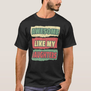 T-shirt Awesome Comme Mes Filles Papa Et Maman Présent Ret