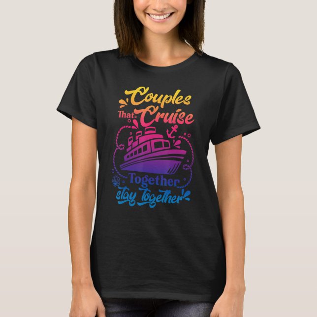 T-shirt Awesome Couples That Cruise Together Couple Goals (Devant)
