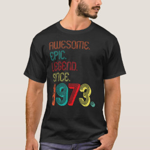 T-shirt Awesome Epic Legend Depuis 1973 49 Ans 49ème B