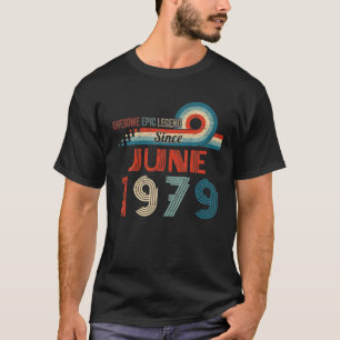 T-shirt Awesome Epic Legend Since June 1979