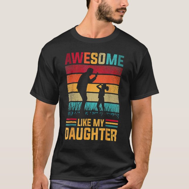 T-shirt Awesome Like My Daughter Father Day s From Daughte (Devant)