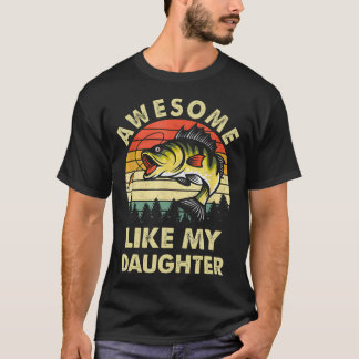 T-shirt Awesome Like My Daughter Fishing Mother'S Day Fath