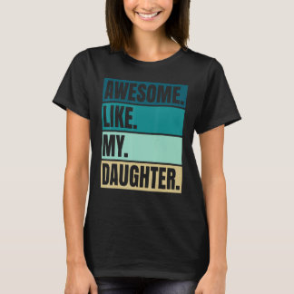 T-shirt Awesome Like My Daughter Graphic Novelty Sarcastic