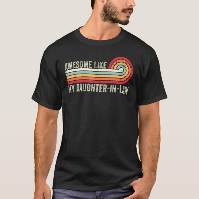 T-shirt Awesome Like My Daughter In Law   Fathers Day Dad (Devant)
