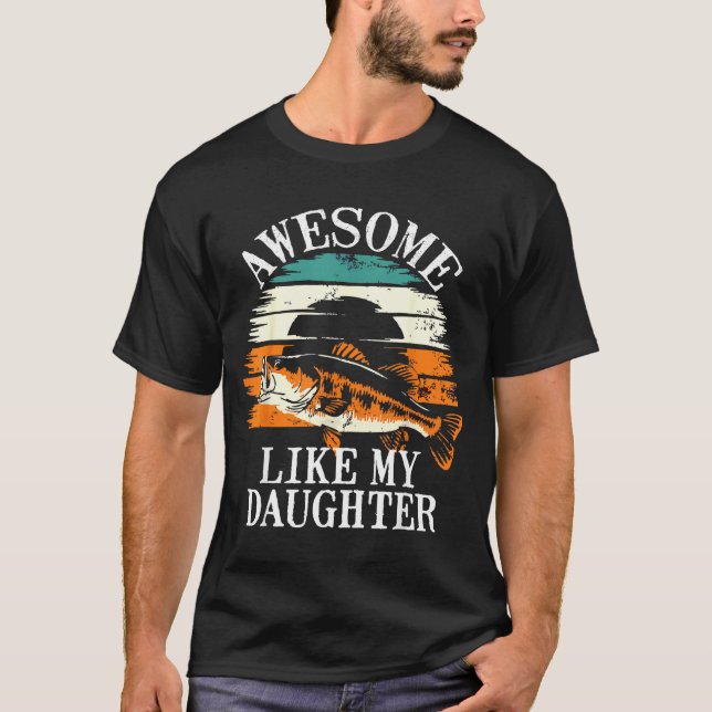 T-shirt Awesome Like My Daughter Retro Fishing Dad Funny F (Devant)