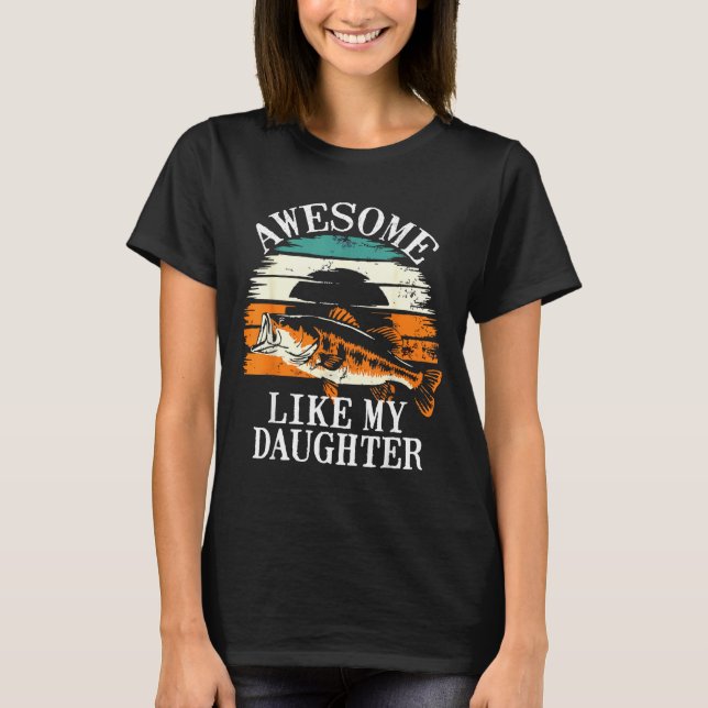 T-shirt Awesome Like My Daughter Retro Fishing Dad Funny F (Devant)