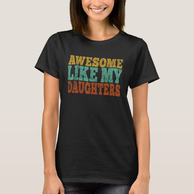 T-shirt Awesome Like My Daughters Fun Father s Day From Da (Devant)