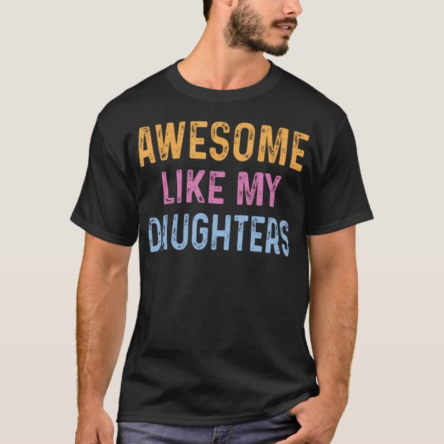 T-shirt Awesome Like My Daughters Funny Father'S Day (Devant)