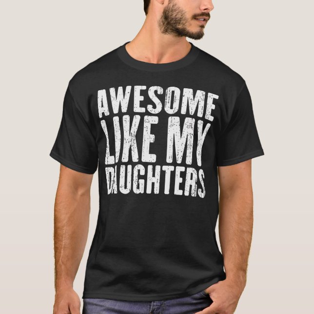 T-shirt Awesome Like My Daughters Funny Fathers Day (Devant)