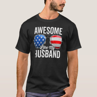 T-shirt Awesome Like My Husband American Flag Sunglasses U