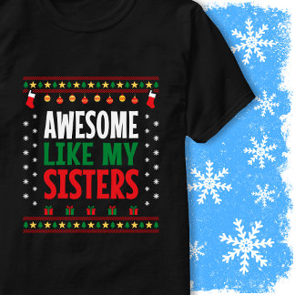 T-shirt Awesome Like My Sisters Christmas Sweater Style