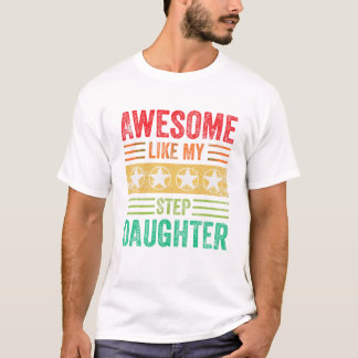 T-shirt Awesome Like My Step Daughter